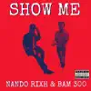 Nando Rixh - Show Me (feat. Bam 300) - Single